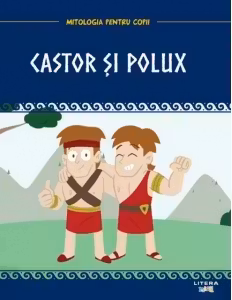 MITOLOGIA. Castor si Polux
