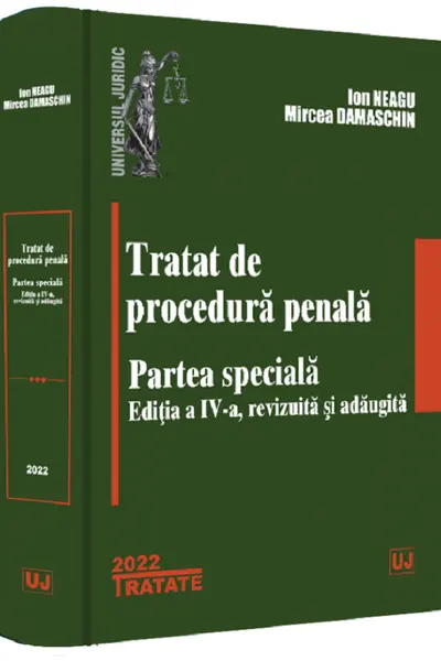 Tratat de procedura penala. Partea speciala. Editia a 4-a, revizuita si adaugita - Ion Neagu, Mircea Damaschin
