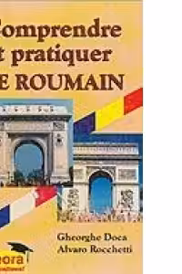Comprendre et pratiquer le roumain