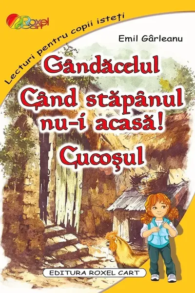 Gândăcelul. Când stăpânul nu-i acasă. Cocoșul