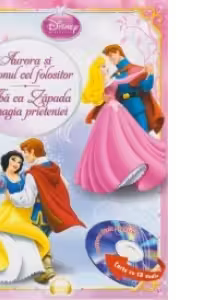Aurora si dragonul cel folositor. Alba-ca- Zapada si magia prieteniei (Carte + CD audio)