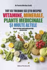 Tot ce trebuie sa stii despre vitamine minerale plante medicinale si multe altele.