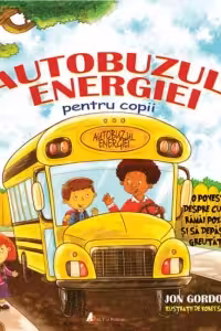Autobuzul Energiei pentru Copii. O poveste despre cum sa ramai pozitiv si sa depasesti greutatile