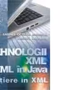 Tehnologii XML - XML in JAVA - initiere in XML