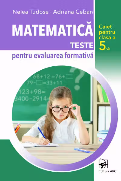 Matematica. Teste pentru evaluarea formativa - clasa a 5-a