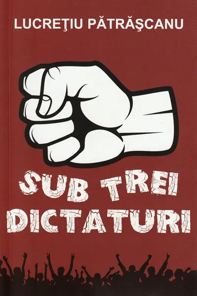 Sub trei dictaturi