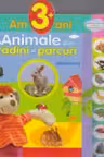 Am 3 ani - Animale din gradini si parcuri