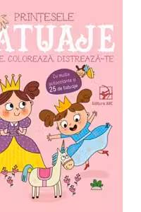 Tatuaje. Printesele. Lipeste, coloreaza, distreaza-te