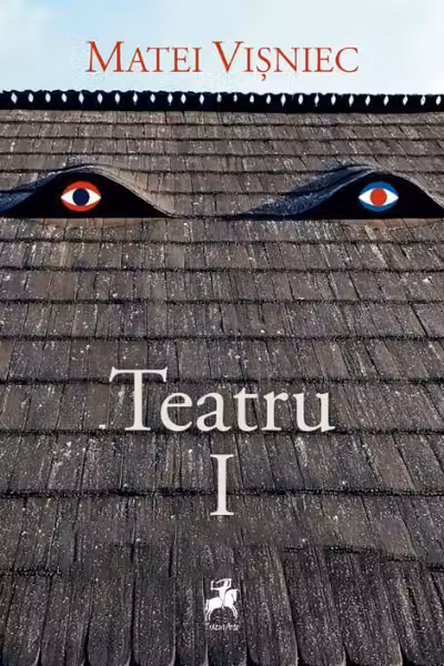 Matei Visniec. Teatru I