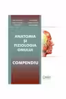 Anatomia si fiziologia omului compendiu