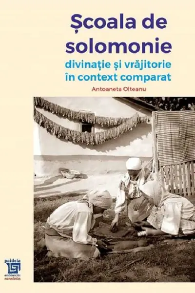 Școala de solomonie. Divinație și vrăjitorie în context comparat