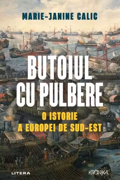 Kronika. BUTOIUL CU PULBERE. O istorie a Europei de Sud-Est.