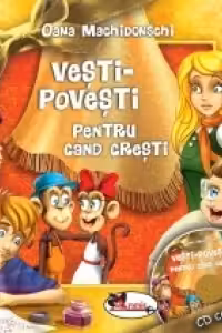 Vesti-Povesti pentru cand cresti (+CD)