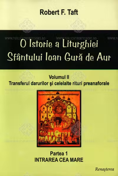 O Istorie a Liturghiei Sfântului Ioan Gură de Aur Vol.2