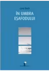 In umbra esafodului