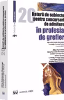 20 baterii de subiecte pentru concursuri de admitere in profesia de grefier