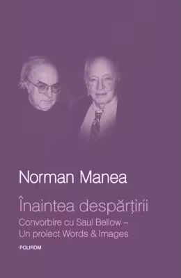 Inaintea despartirii. Convorbire cu Saul Bellow