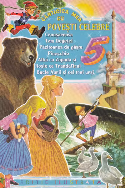 Cărticica mea cu Povești celebre 5: Cenușăreasa, Tom Degețel....