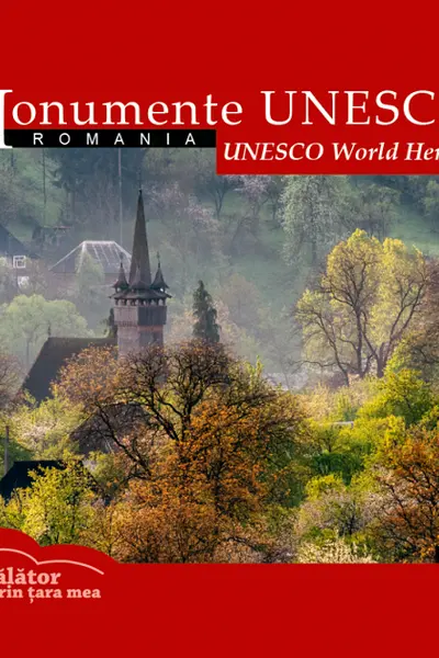 Monumente UNESCO: România. Călător prin țara mea Ed.2024