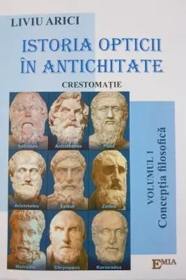 Istoria opticii in antichitate. Crestomatie. Volumul 1 Conceptia filozofica