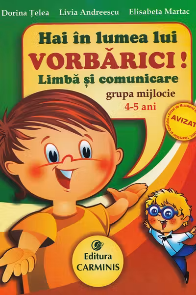 Hai în lumea lui Vorbărici! Limba și comunicare grupa mijlocie 4-5 ani