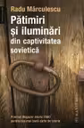 Patimiri si iluminari din captivitatea sovietica