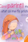 Cand parintii mei au uitat sa mai fie prieteni