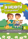 În vacanța cu un prieten - Clasa 4
