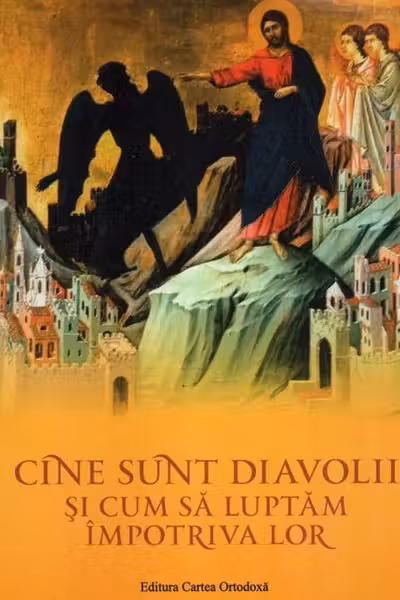 Cine sunt diavolii și cum să luptăm împotriva lor