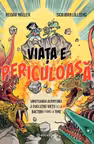 Viata e periculoasa