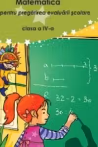 Matematica - Teste pt pregatirea evaluarii scolare clasa a IV-a