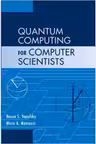 Quantum Computing for Computer Scientists - Noson S. Yanofsky, Mirco A. Mannucci