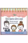 Fara tipete catre copii datorita educatiei parentale pozitive - Anne Faujour, Elise Fournier, Isabelle Calmels