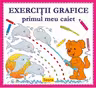 Exercitii grafice. Primul meu caiet
