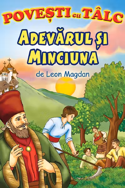 Adevarul si minciuna. Povesti cu talc