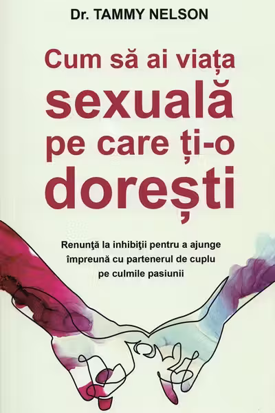 Cum sa ai viata sexuala pe care ti-o doresti