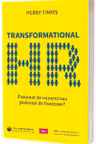 Transformational HR: Pasionat de oameni sau pasionat de business?