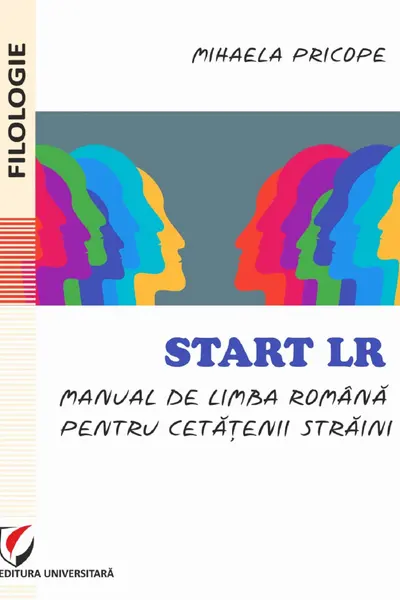 Start LR. Manual de limba romana pentru cetatenii straini