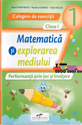 Culegere de exercitii. Matematica si explorarea mediului. Clasa 1 Performanta prin joc si invatare