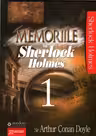 Memoriile lui Sherlock Holmes. Volumul I