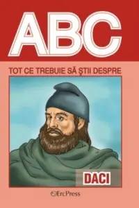 ABC Tot ce trebuie să știi despre Daci
