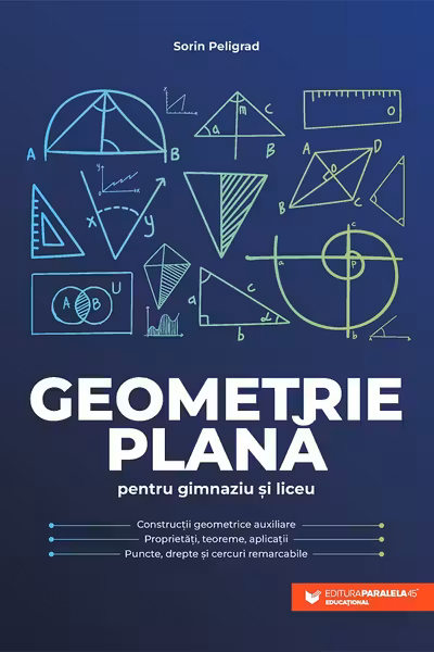 Geometrie plana pentru gimnaziu si liceu