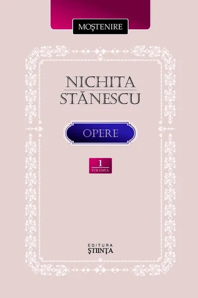 Stanescu N. Opere. Vol.1