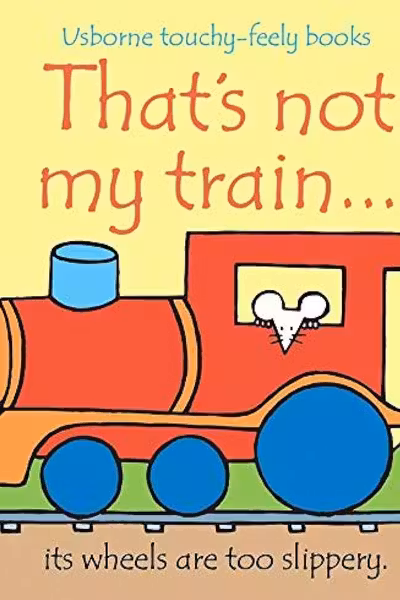 Thats Not My Train (Touchy-Feely Board Books)