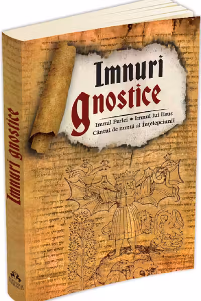 Imnuri gnostice: Imnul Perlei, Imnul lui Iisus, Cântul de nuntă al Înţelepciunii