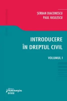 Introducere in dreptul civil. Volumul I - Serban Diaconescu, Paul Vasilescu