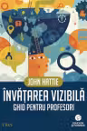 Învăţarea vizibilă. Ghid pentru profesori