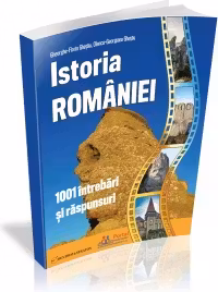 Istoria Romaniei. 1001 intrebari si raspunsuri