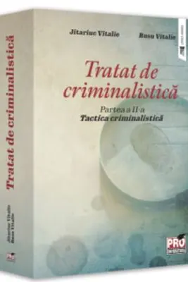Tratat de criminalistica Partea 2: Tactica criminalistica