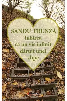 Iubirea ca un vis infinit daruit unei clipe
